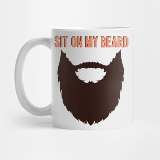 Sit On My Beard Mug